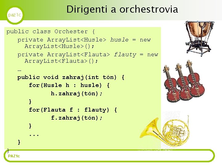 paz 1 c Dirigenti a orchestrovia public class Orchester { private Array. List<Husle> husle