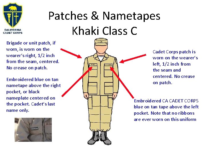 Patches & Nametapes Khaki Class C Brigade or unit patch, if worn, is worn