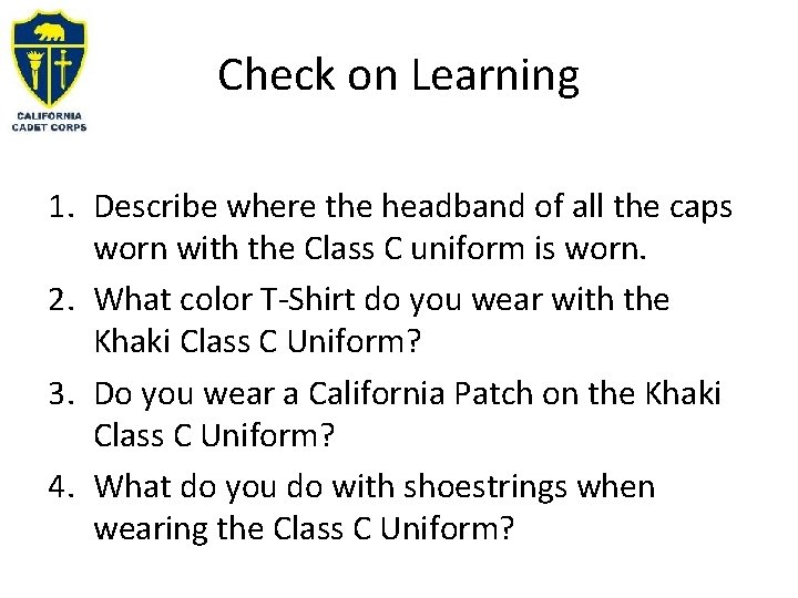 Check on Learning 1. Describe where the headband of all the caps worn with