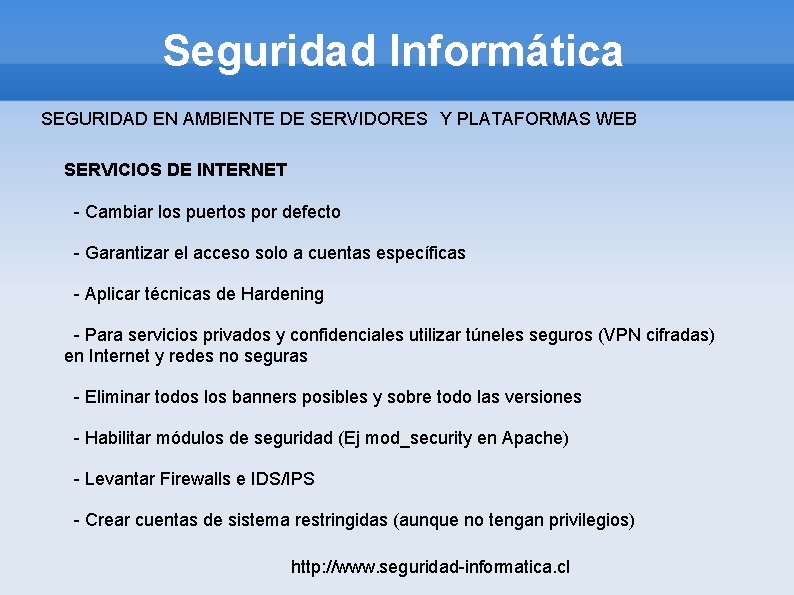 Seguridad Informática SEGURIDAD EN AMBIENTE DE SERVIDORES Y PLATAFORMAS WEB SERVICIOS DE INTERNET - Seguridad Informática SEGURIDAD EN AMBIENTE DE SERVIDORES Y PLATAFORMAS WEB SERVICIOS DE INTERNET -