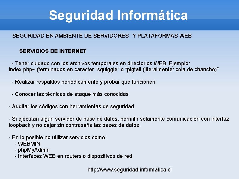 Seguridad Informática SEGURIDAD EN AMBIENTE DE SERVIDORES Y PLATAFORMAS WEB SERVICIOS DE INTERNET -