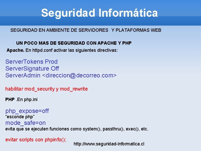 Seguridad Informática SEGURIDAD EN AMBIENTE DE SERVIDORES Y PLATAFORMAS WEB UN POCO MAS DE Seguridad Informática SEGURIDAD EN AMBIENTE DE SERVIDORES Y PLATAFORMAS WEB UN POCO MAS DE