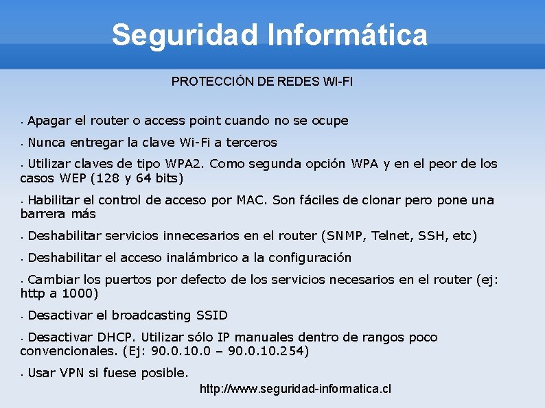 Seguridad Informática PROTECCIÓN DE REDES WI-FI Apagar el router o access point cuando no