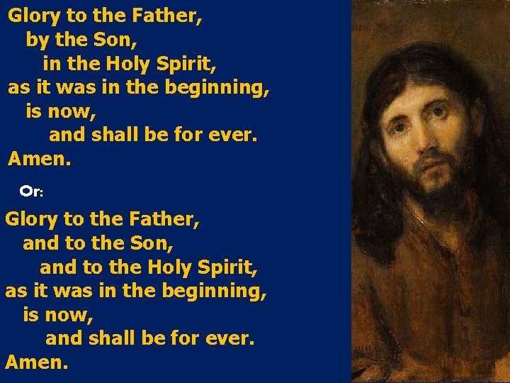 Glory to the Father, by the Son, in the Holy Spirit, as it was Glory to the Father, by the Son, in the Holy Spirit, as it was