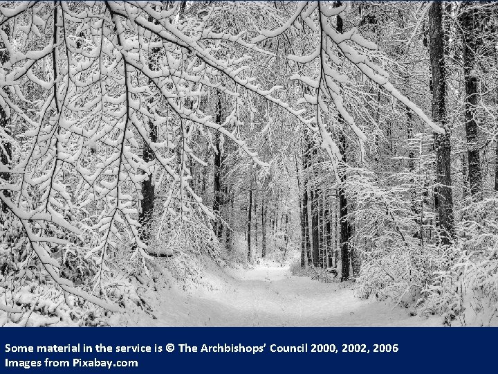 Some material in the service is © The Archbishops’ Council 2000, 2002, 2006 Images Some material in the service is © The Archbishops’ Council 2000, 2002, 2006 Images