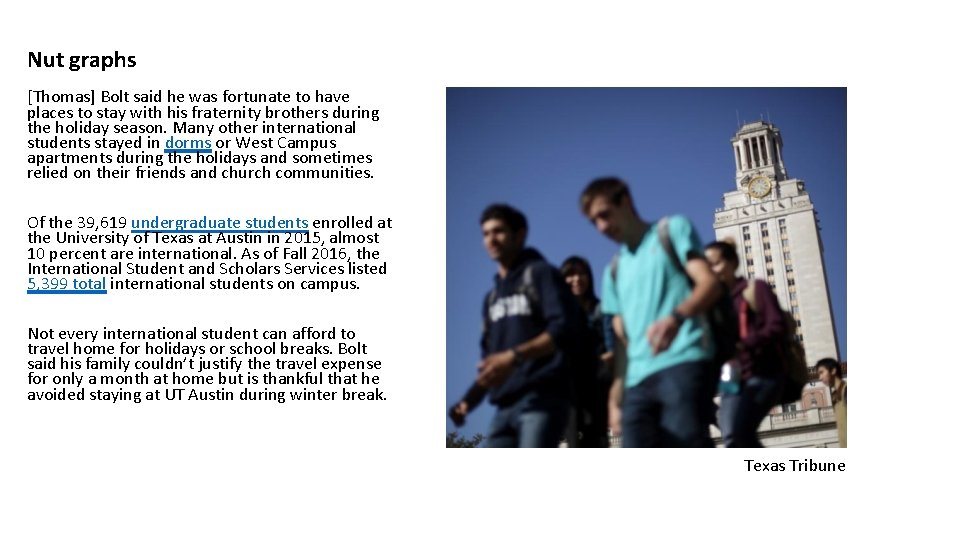 Nut graphs [Thomas] Bolt said he was fortunate to have places to stay with
