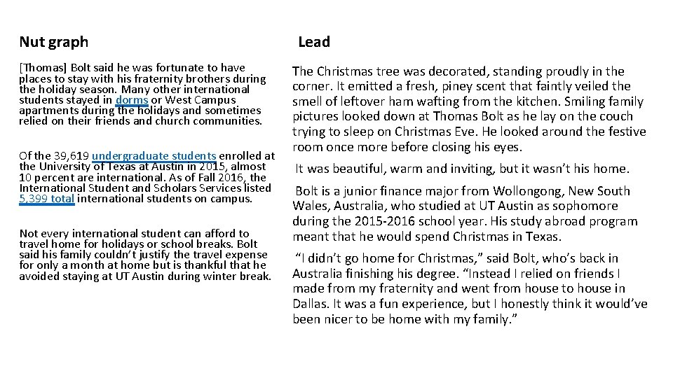 Nut graph [Thomas] Bolt said he was fortunate to have places to stay with