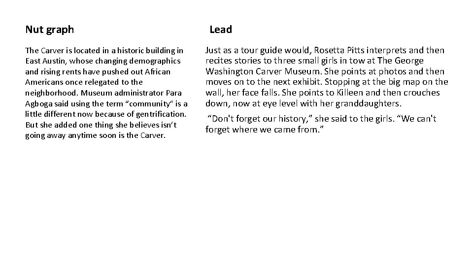 Nut graph The Carver is located in a historic building in East Austin, whose