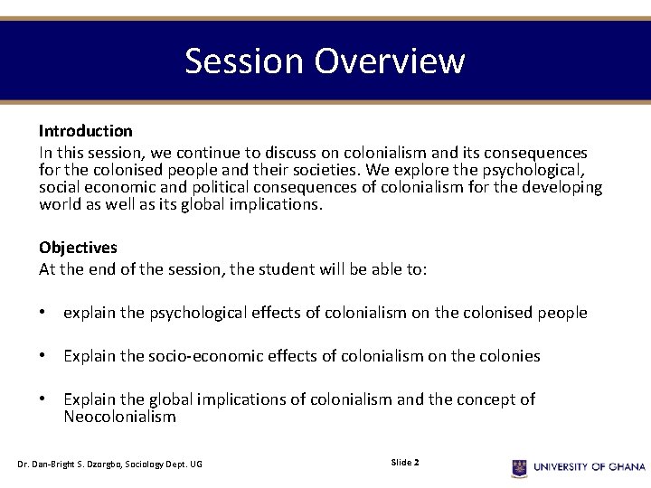 Session Overview Introduction In this session, we continue to discuss on colonialism and its