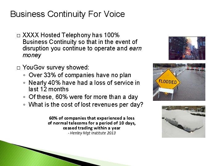 Business Continuity For Voice � XXXX Hosted Telephony has 100% Business Continuity so that