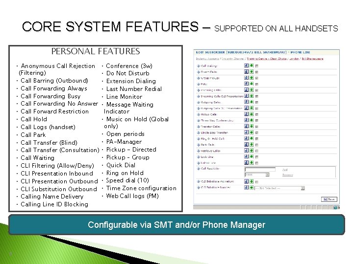 CORE SYSTEM FEATURES – SUPPORTED ON ALL HANDSETS PERSONAL FEATURES • Anonymous Call Rejection