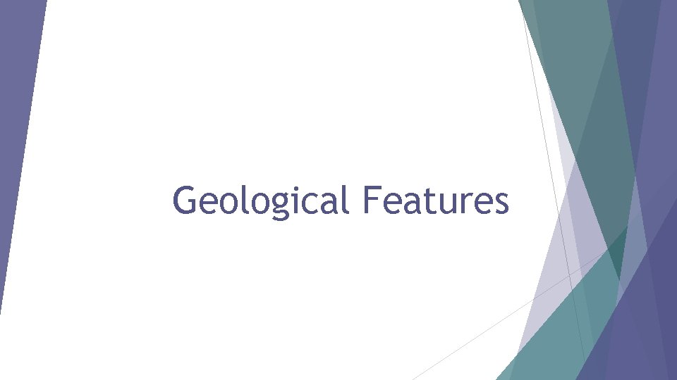 Geological Features 