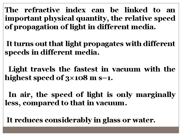 The refractive index can be linked to an important physical quantity, the relative speed