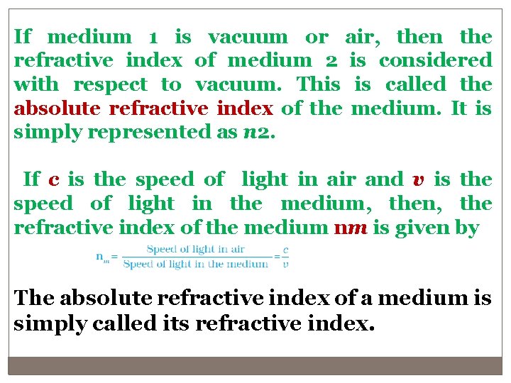 If medium 1 is vacuum or air, then the refractive index of medium 2