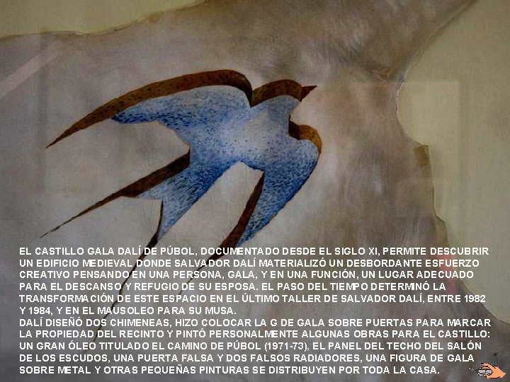 EL CASTILLO GALA DALÍ DE PÚBOL, DOCUMENTADO DESDE EL SIGLO XI, PERMITE DESCUBRIR UN EL CASTILLO GALA DALÍ DE PÚBOL, DOCUMENTADO DESDE EL SIGLO XI, PERMITE DESCUBRIR UN