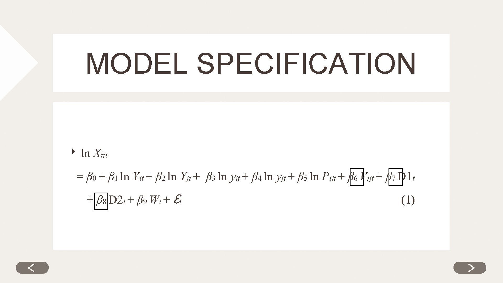 MODEL SPECIFICATION ‣ ln Xijt = β 0 + β 1 ln Yit +