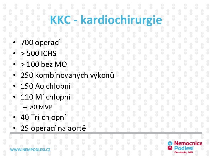 KKC - kardiochirurgie • • • 700 operací > 500 ICHS > 100 bez