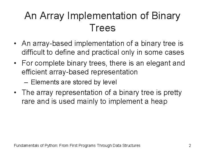 An Array Implementation of Binary Trees • An array-based implementation of a binary tree