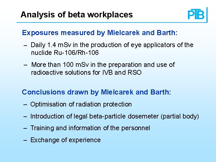 Analysis of beta workplaces Exposures measured by Mielcarek and Barth: – Daily 1. 4