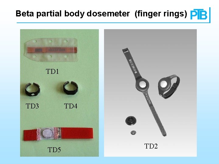 Beta partial body dosemeter (finger rings) TD 1 TD 3 TD 4 TD 5