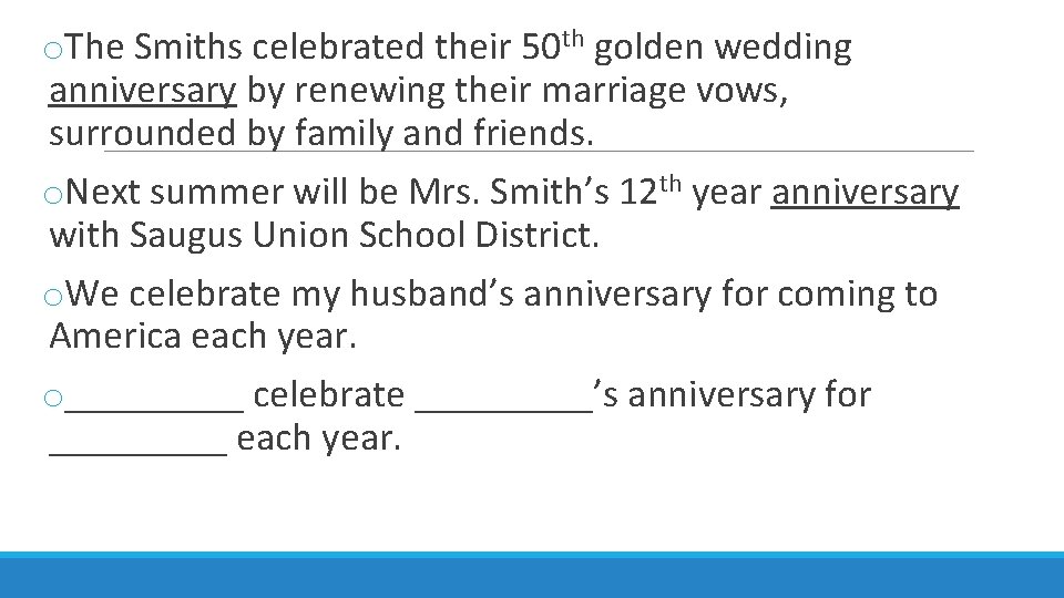 o. The Smiths celebrated their 50 th golden wedding anniversary by renewing their marriage