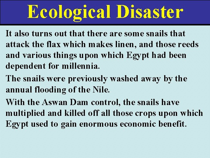 Ecological Disaster It also turns out that there are some snails that attack the