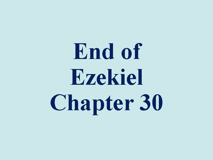 End of Ezekiel Chapter 30 