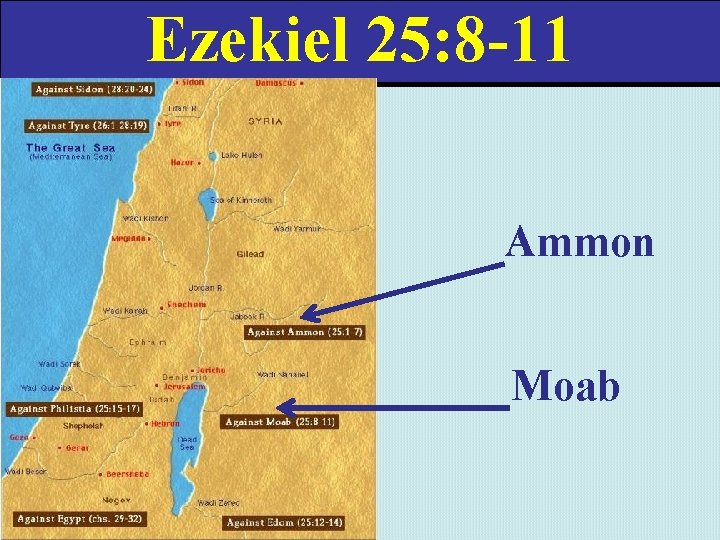 Ezekiel 25: 8 -11 Ammon Moab 