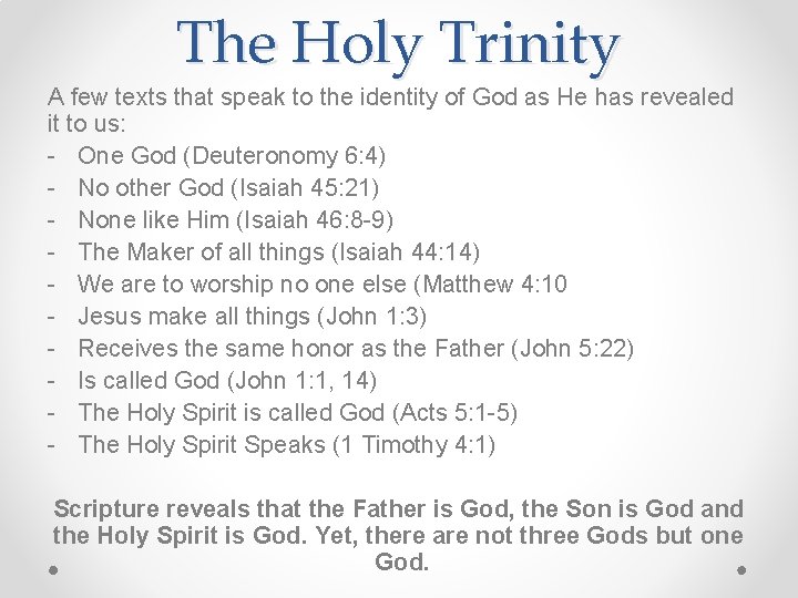 The Holy Trinity A few texts that speak to the identity of God as