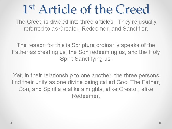 st 1 Article of the Creed The Creed is divided into three articles. They’re