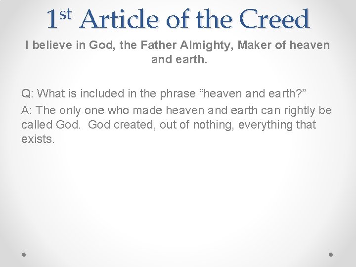 st 1 Article of the Creed I believe in God, the Father Almighty, Maker