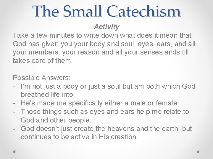 The Small Catechism Activity Take a few minutes to write down what does it