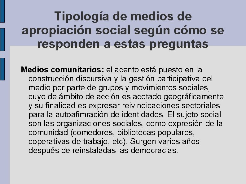 Tipología de medios de apropiación social según cómo se responden a estas preguntas Medios