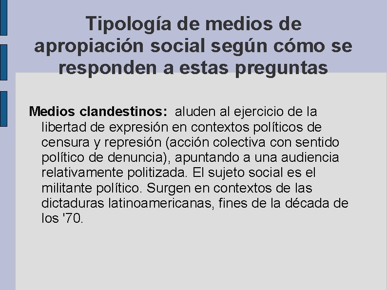 Tipología de medios de apropiación social según cómo se responden a estas preguntas Medios