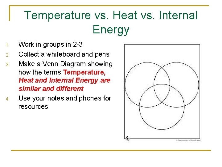 Temperature vs. Heat vs. Internal Energy 1. 2. 3. 4. Work in groups in