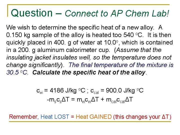 Question – Connect to AP Chem Lab! We wish to determine the specific heat