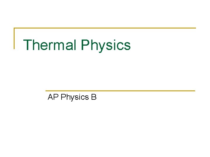 Thermal Physics AP Physics B 