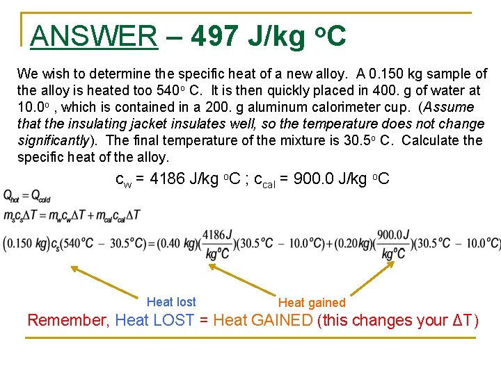 ANSWER – 497 J/kg o. C We wish to determine the specific heat of