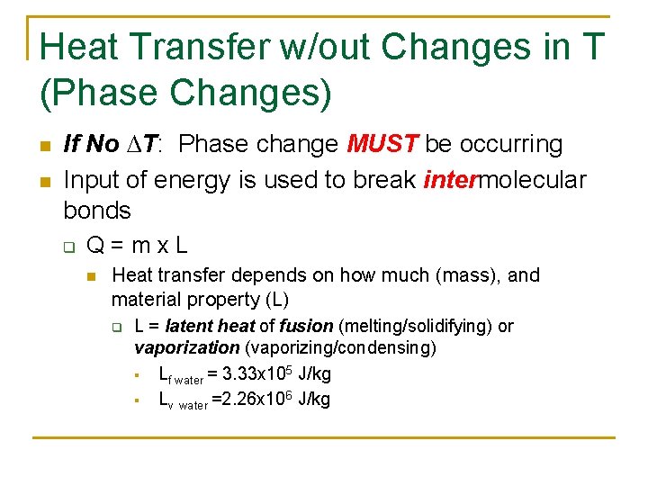 Heat Transfer w/out Changes in T (Phase Changes) n n If No ∆T: Phase
