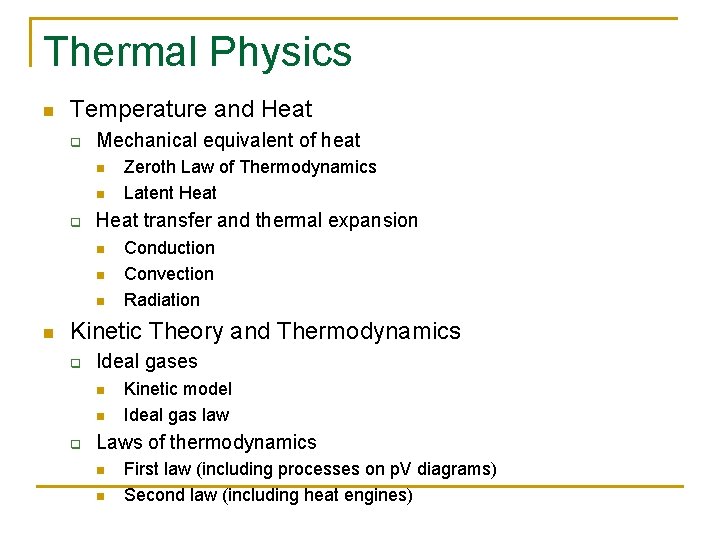 Thermal Physics n Temperature and Heat q Mechanical equivalent of heat n n q