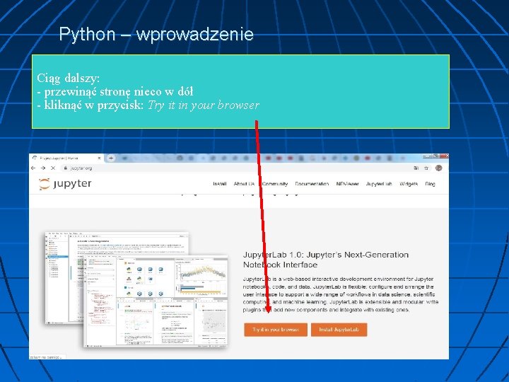 Python – wprowadzenie Ciąg dalszy: - przewinąć stronę nieco w dół - kliknąć w