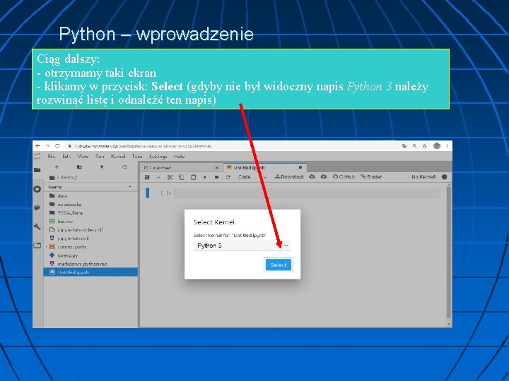 Python – wprowadzenie Ciąg dalszy: - otrzymamy taki ekran - klikamy w przycisk: Select