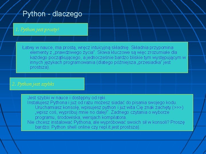 Python - dlaczego 1. Python jest prosty! Łatwy w nauce, ma prostą, wręcz intuicyjną