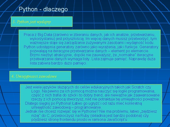 Python - dlaczego 3. Python jest wydajny Praca z Big Data (zarówno w zbieraniu