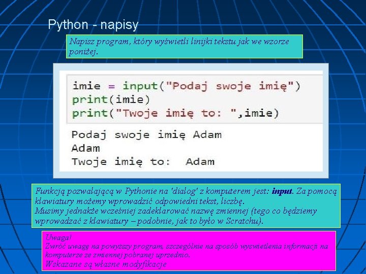 Python - napisy Napisz program, który wyświetli linijki tekstu jak we wzorze poniżej. Funkcją