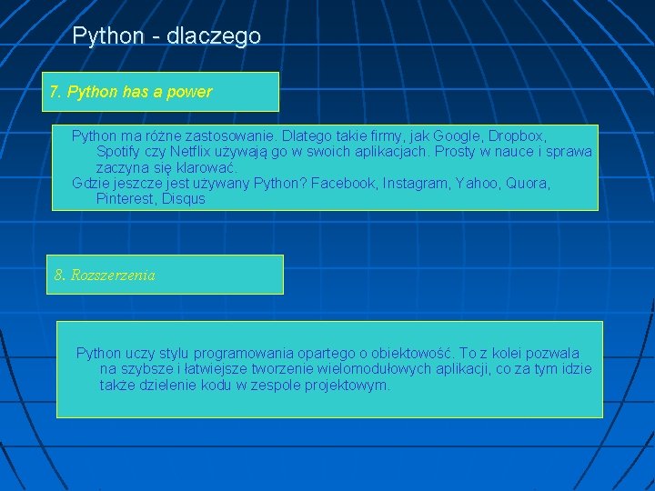 Python - dlaczego 7. Python has a power Python ma różne zastosowanie. Dlatego takie