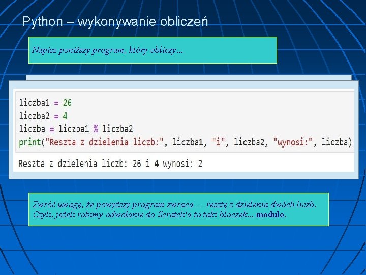 Python – wykonywanie obliczeń Napisz poniższy program, który obliczy. . . Zwróć uwagę, że