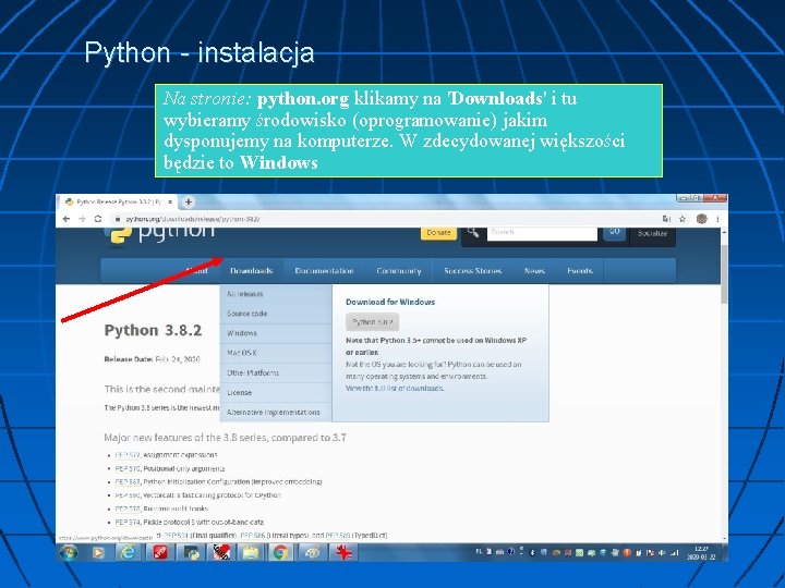 Python - instalacja Na stronie: python. org klikamy na 'Downloads' i tu wybieramy środowisko