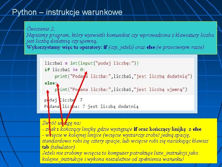 Python – instrukcje warunkowe Ćwiczenie 2. Napiszmy program, który wyswietli komunikat czy wprowadzona z