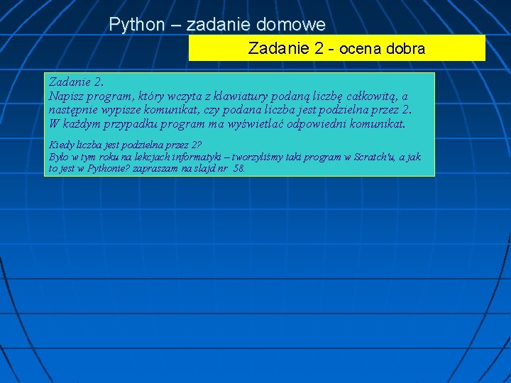 Python – zadanie domowe Zadanie 2 - ocena dobra Zadanie 2. Napisz program, który